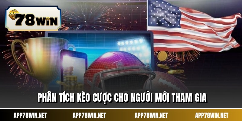 Phân tích kèo cược cho người mới tham gia