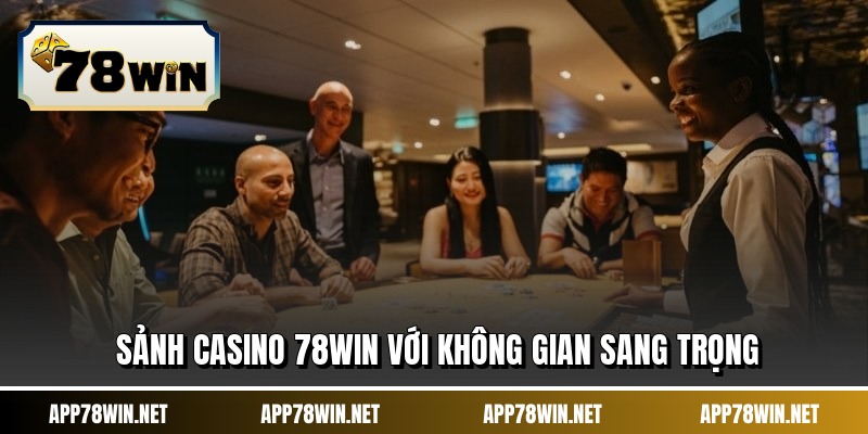 Sảnh casino 78WIN với không gian sang trọng