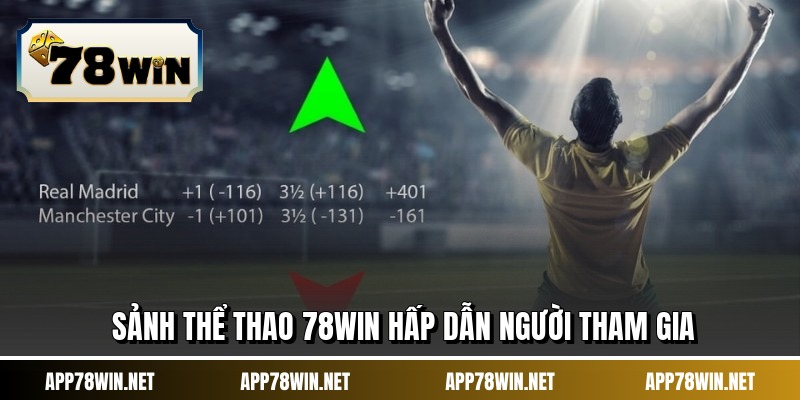 Sảnh thể thao 78WIN hấp dẫn người tham gia