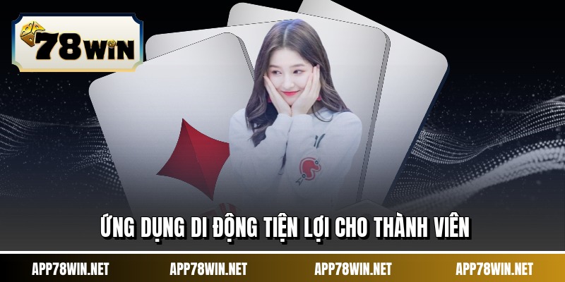 Ứng dụng di động tiện lợi cho thành viên